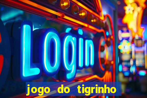 jogo do tigrinho de r$ 1