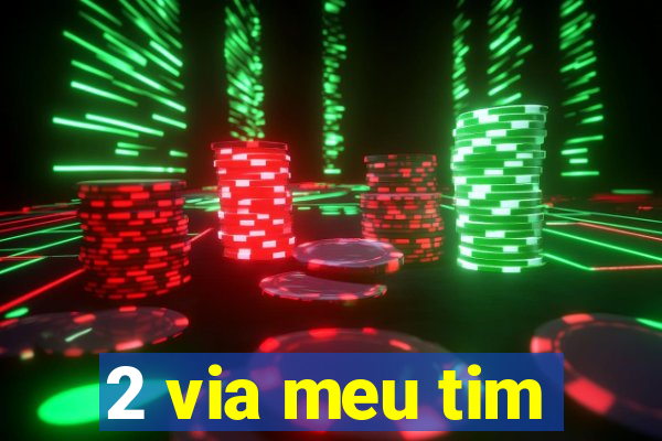 2 via meu tim