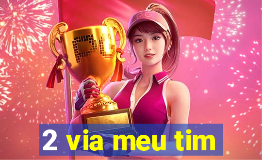 2 via meu tim