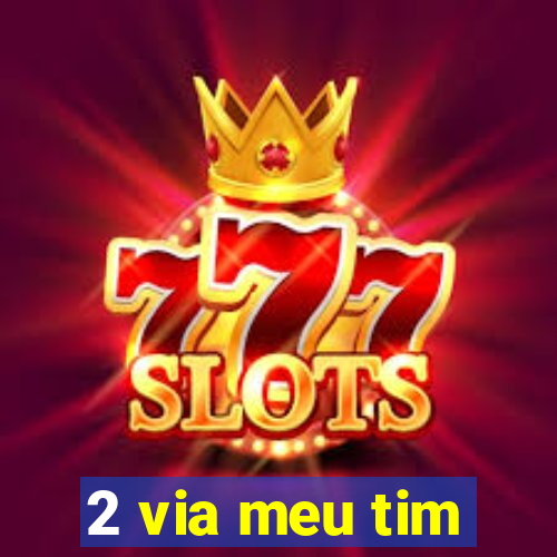 2 via meu tim