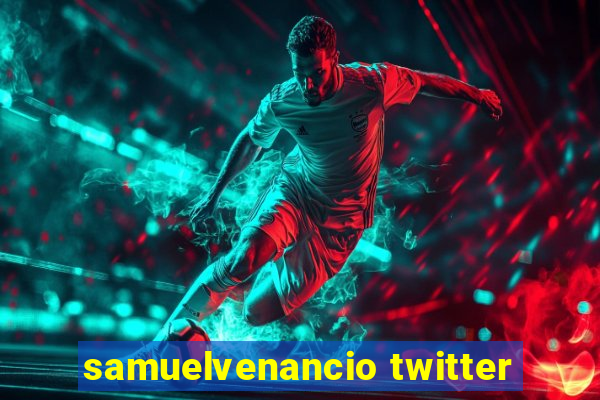 samuelvenancio twitter