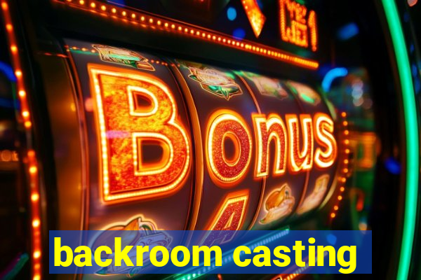 backroom casting