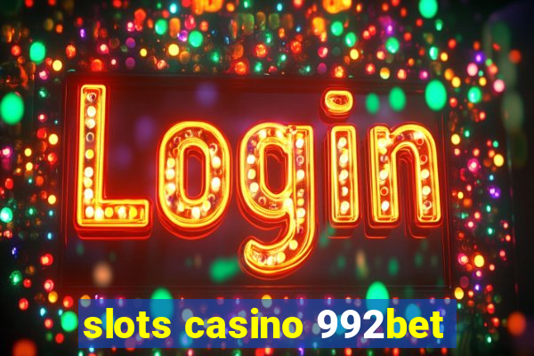 slots casino 992bet