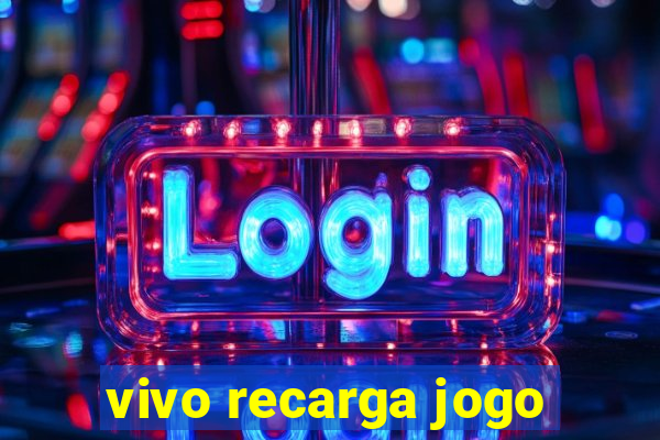 vivo recarga jogo