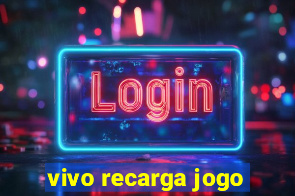 vivo recarga jogo