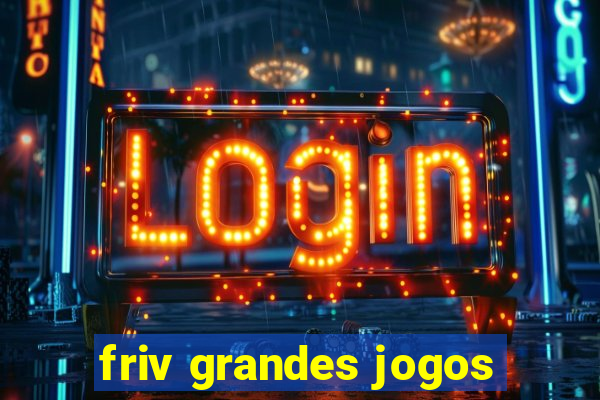 friv grandes jogos