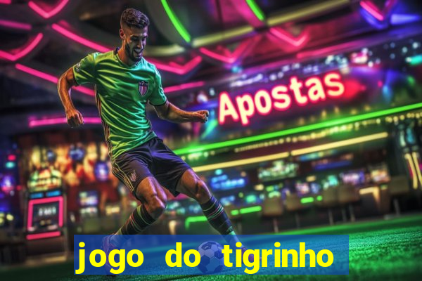 jogo do tigrinho paga de verdade