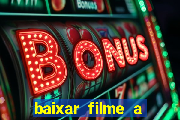 baixar filme a bela e a fera