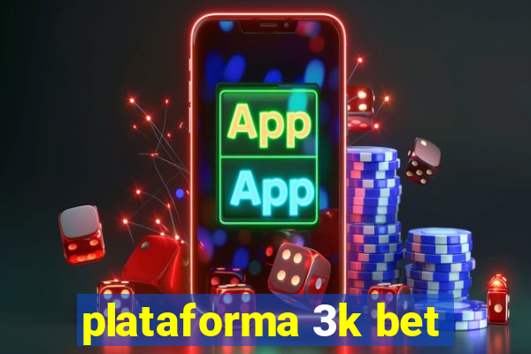 plataforma 3k bet