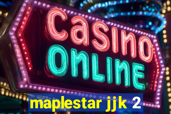 maplestar jjk 2