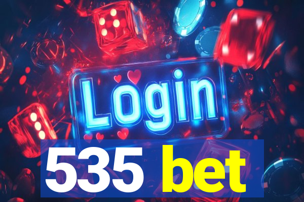 535 bet