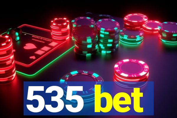 535 bet