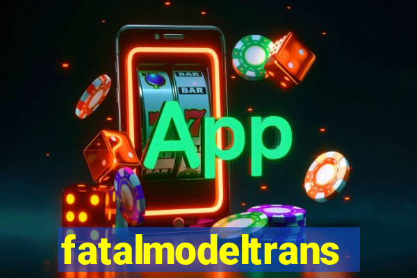 fatalmodeltrans