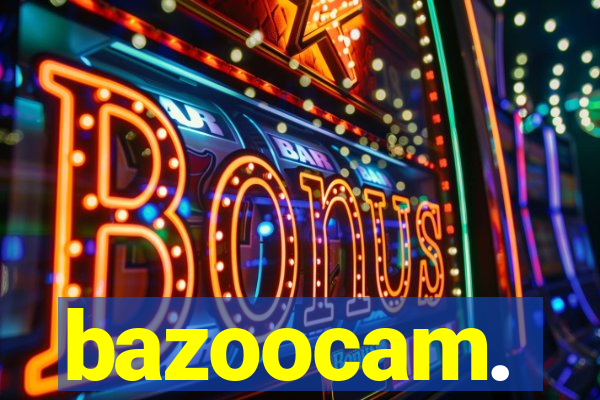 bazoocam.