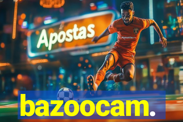 bazoocam.