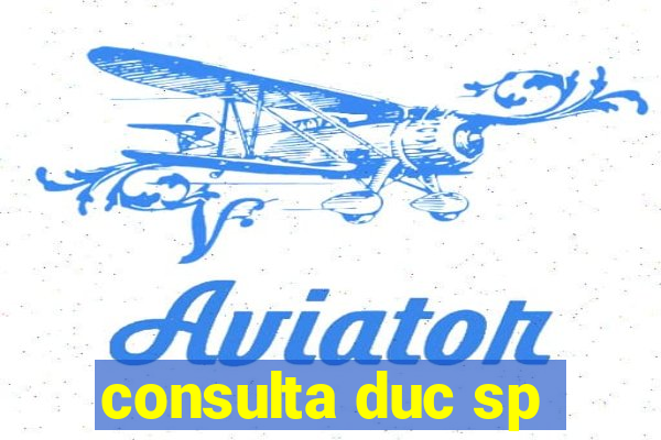 consulta duc sp