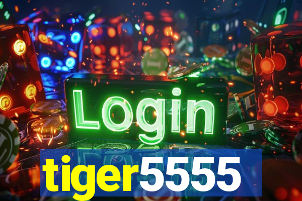 tiger5555