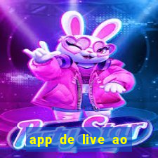 app de live ao vivo 18