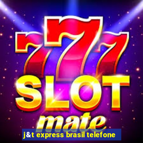 j&t express brasil telefone