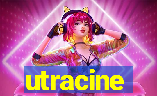 utracine