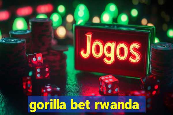 gorilla bet rwanda