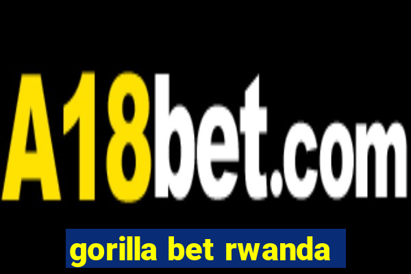 gorilla bet rwanda