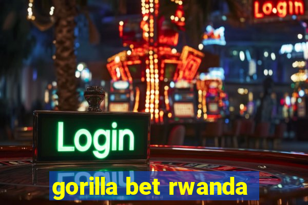 gorilla bet rwanda