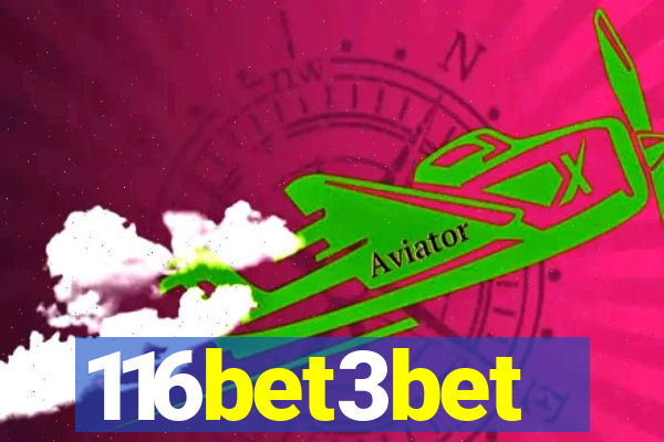 116bet3bet