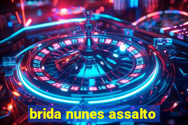 brida nunes assalto