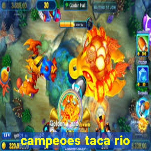 campeoes taca rio