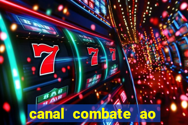 canal combate ao vivo multi canais