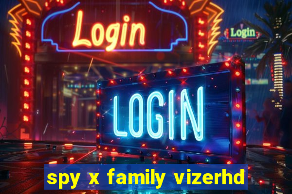 spy x family vizerhd