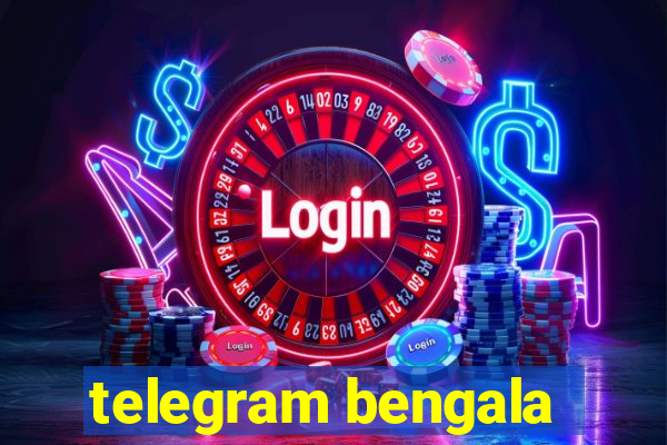 telegram bengala