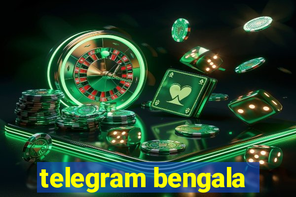 telegram bengala