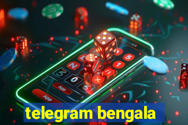 telegram bengala