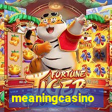 meaningcasino