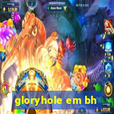 gloryhole em bh