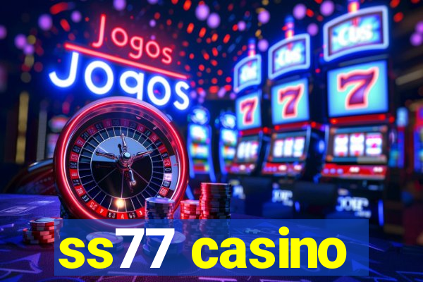 ss77 casino