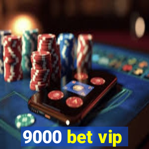 9000 bet vip