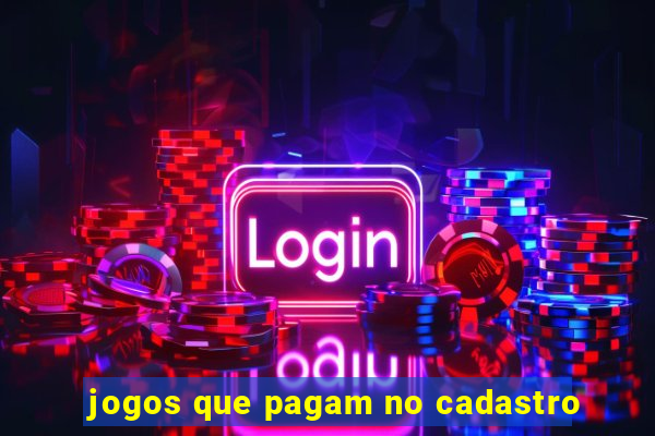 jogos que pagam no cadastro