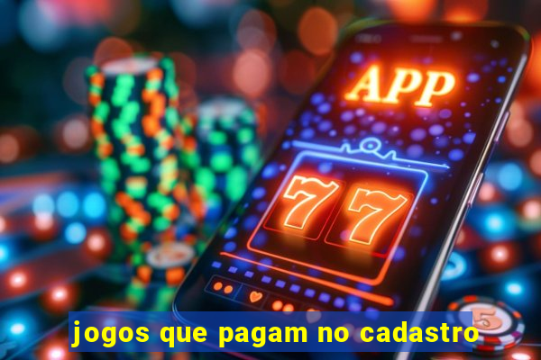 jogos que pagam no cadastro