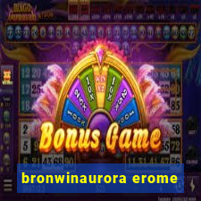 bronwinaurora erome