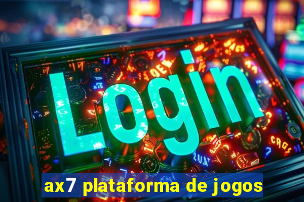 ax7 plataforma de jogos