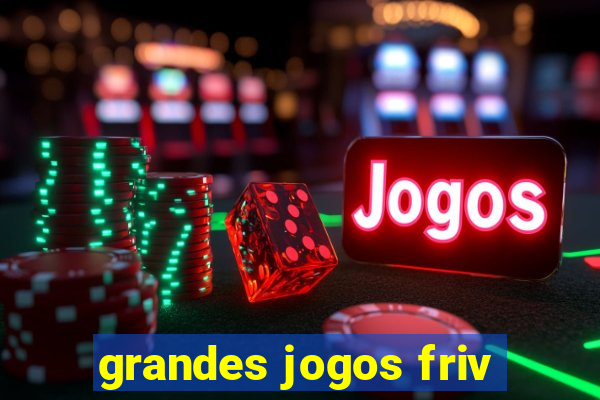 grandes jogos friv