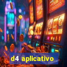 d4 aplicativo