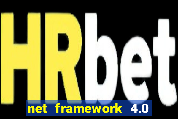 net framework 4.0 v 30319 windows 7