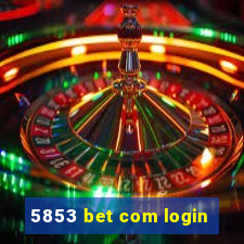 5853 bet com login