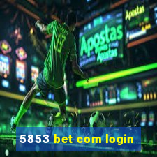 5853 bet com login