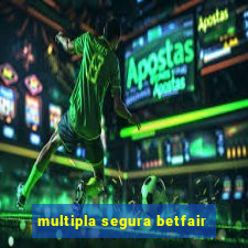 multipla segura betfair