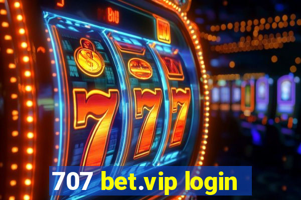 707 bet.vip login